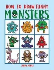 How to Draw Funny Monsters : Learn How to Draw Step by Step for Kids, Activity Book for Boys and Girls 