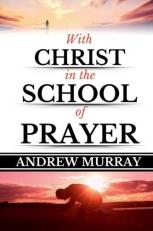 Andrew Murray : With Christ in the School of Prayer (Original Edition)(LARGE PRINT) 
