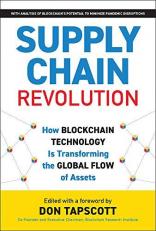 Supply Chain Revolution : How Blockchain Technology Is Transforming the Global Flow of Assets 