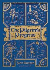 The Pilgrim's Progress: Legacy Edition (Clothbound Hardcover) Unabridged and Easy to Read With Classic Illustrations 