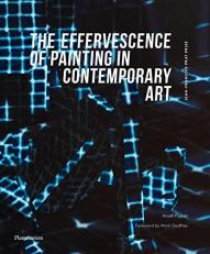 The Effervescence of Painting in Contemporary Art : Jean-François Prat Prize (bilingual English-French Edition) 
