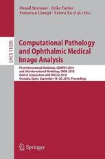 Computational Pathology and Ophthalmic Medical Image Analysis : First International Workshop, COMPAY 2018, and 5th International Workshop, OMIA 2018, Held in Conjunction with MICCAI 2018, Granada, Spain, September 16 and 20, 2018, Proceedings