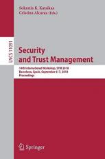 Security and Trust Management : 14th International Workshop, STM 2018, Barcelona, Spain, September 6-7, 2018, Proceedings