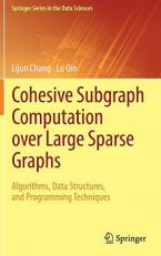 Cohesive Subgraph Computation over Large Sparse Graphs : Algorithms, Data Structures, and Programming Techniques 