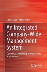An Integrated Company-Wide Management System : Combining Lean Six SIGMA with Process Improvement