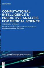 Computational Intelligence and Predictive Analysis for Medical Science : A Pragmatic Approach 