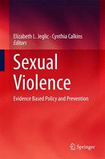 Sexual Violence : Evidence Based Policy and Prevention 