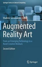 Augmented Reality Art : From an Emerging Technology to a Novel Creative Medium 2nd