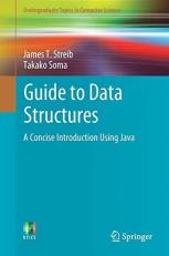 Guide to Data Structures : A Concise Introduction Using Java 