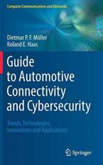 Guide to Automotive Connectivity and Cybersecurity : Trends, Technologies, Innovations and Applications 