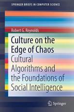 Culture on the Edge of Chaos : Cultural Algorithms and the Foundations of Social Intelligence 
