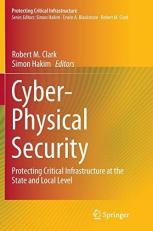Cyber-Physical Security : Protecting Critical Infrastructure at the State and Local Level 