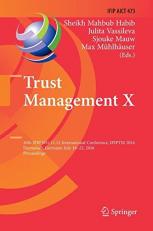Trust Management X : 10th IFIP WG 11. 11 International Conference, IFIPTM 2016, Darmstadt, Germany, July 18-22, 2016, Proceedings