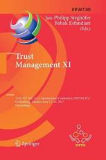 Trust Management XI : 11th IFIP WG 11. 11 International Conference, IFIPTM 2017, Gothenburg, Sweden, June 12-16, 2017, Proceedings