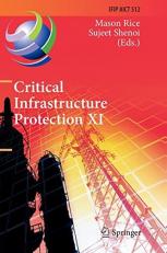 Critical Infrastructure Protection XI : 11th Ifip Wg 11. 10 International Conference, Iccip 2017, Arlington, Va, Usa, March 13-15, 2017, Revised Selected Papers