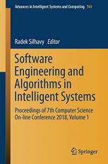 Software Engineering and Algorithms in Intelligent Systems : Proceedings of 7th Computer Science on-Line Conference 2018, Volume 1