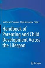 Handbook of Parenting and Child Development Across the Lifespan 
