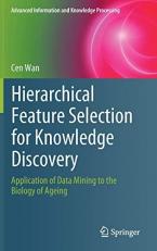 Hierarchical Feature Selection for Knowledge Discovery : Application of Data Mining to the Biology of Ageing 