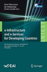 E-Infrastructure and e-Services for Developing Countries : 9th International Conference, AFRICOMM 2017, Lagos, Nigeria, December 11-12, 2017, Proceedings