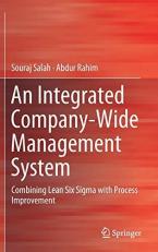 An Integrated Company-Wide Management System : Combining Lean Six Sigma with Process Improvement