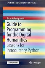 Guide to Programming for the Digital Humanities : Lessons for Introductory Python 