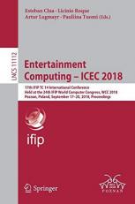 Entertainment Computing - ICEC 2018 : 17th IFIP TC 14 International Conference, Held at the 24th IFIP World Computer Congress, WCC 2018, Poznan, Poland, September 17-20, 2018, Proceedings
