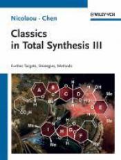 Classics in Total Synthesis III : Further Targets, Strategies, Methods 