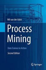 Process Mining : Data Science in Action 2nd