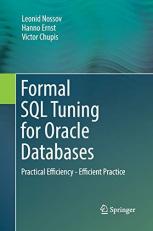 Formal SQL Tuning for Oracle Databases : Practical Efficiency - Efficient Practice 