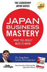 Japan Business Mastery: What you really need to know (The Japan Leadership Series) 