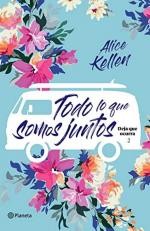 Todo lo Que Somos Juntos (Deja Que Ocurra 2) / All That We Are Together (Let It Be Book 2) (Spanish Edition)