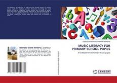 MUSIC LITERACY FOR PRIMARY SCHOOL PUPILS: A textbook for elementary music pupils 