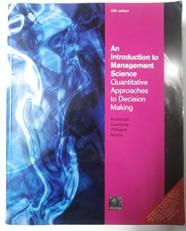 An Introduction to Management Science: Quantitative Approaches to Decision Making 13th Edition w/CD (with Microsoft Project and Printed Access Card)