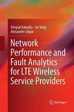 Network Performance and Fault Analytics for Lte Wireless Service Providers 