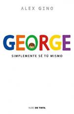 George (Spanish Edition) : Simplemente Se Tu Mismo 