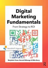 Digital Marketing Fundamentals : From Strategy to ROI 