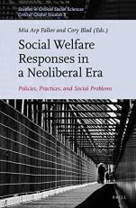 Social Welfare Responses in a Neoliberal Era : Policies, Practices, and Social Problems 