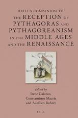 Brill's Companion to the Reception of Pythagoras and Pythagoreanism in the Middle Ages and the Renaissance 