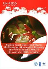 National Forest Monitoring Systems : Monitoring and Measurement, Reporting and Verification (M&MRV) in the Context of Redd+ Activities 