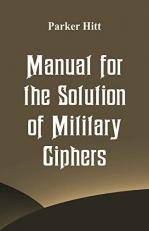 Manual for the Solution of Military Ciphers 