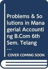 Problems & Solutions in Managerial Accounting B.Com 6th Sem. Telangana