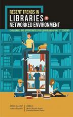 Recent Trends in Libraries in Networked Environment : Challenges and Opportunities for Librarianship in 21st Century