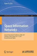 Space Information Networks : Second International Conference, SINC 2017, Yinchuan, China, August 10-11, 2017. Revised Selected Papers