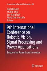 9th International Conference on Robotic, Vision, Signal Processing and Power Applications : Empowering Research and Innovation