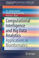 Computational Intelligence and Big Data Analytics : Applications in Bioinformatics 
