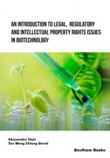 An Introduction to Legal, Regulatory and Intellectual Property Rights Issues in Biotechnology 