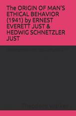 Origin of Man's Ethical Behavior by Ernest Everett Just and Hedwig A. Schnetzler Just 