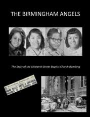 The Birmingham Angels : The Story of the Sixteenth Street Baptist Church Bombing