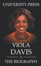 Viola Davis: The Biography of Viola Davis 