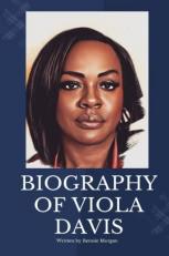 Viola Davis Memoir : The Biography of Viola Davis 